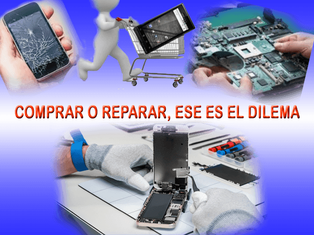 REPARAR O COMPRAR, ESE ES EL PROBLEMA