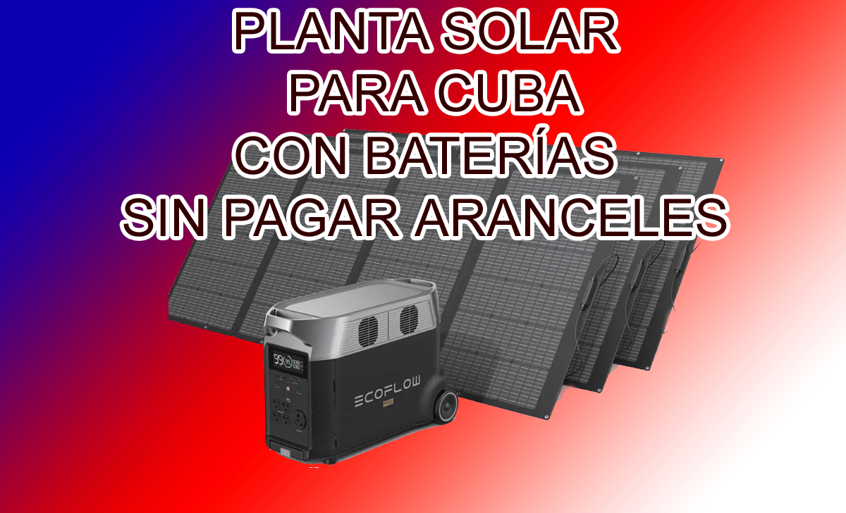 PLANTA SOLAR PARA CUBA SIN PAGAR ARANCELES