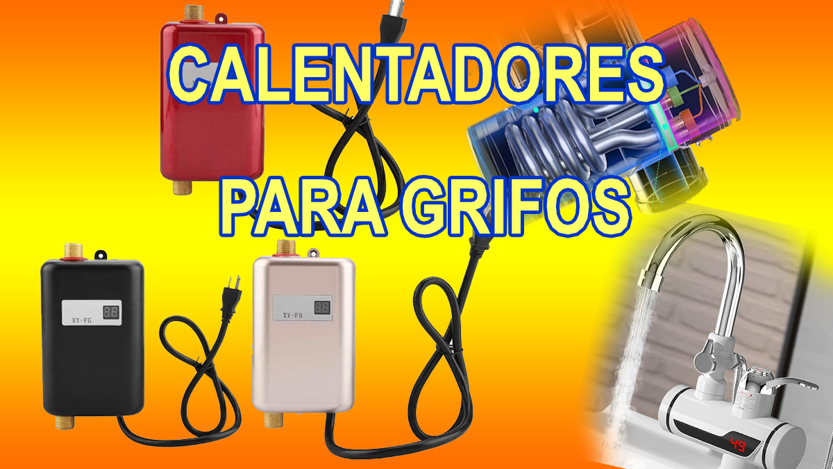 LOS CALENTADORES PARA GRIFOS