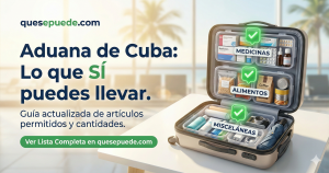 lo que puede llevar o enviar a Cuba por segú la Aduana