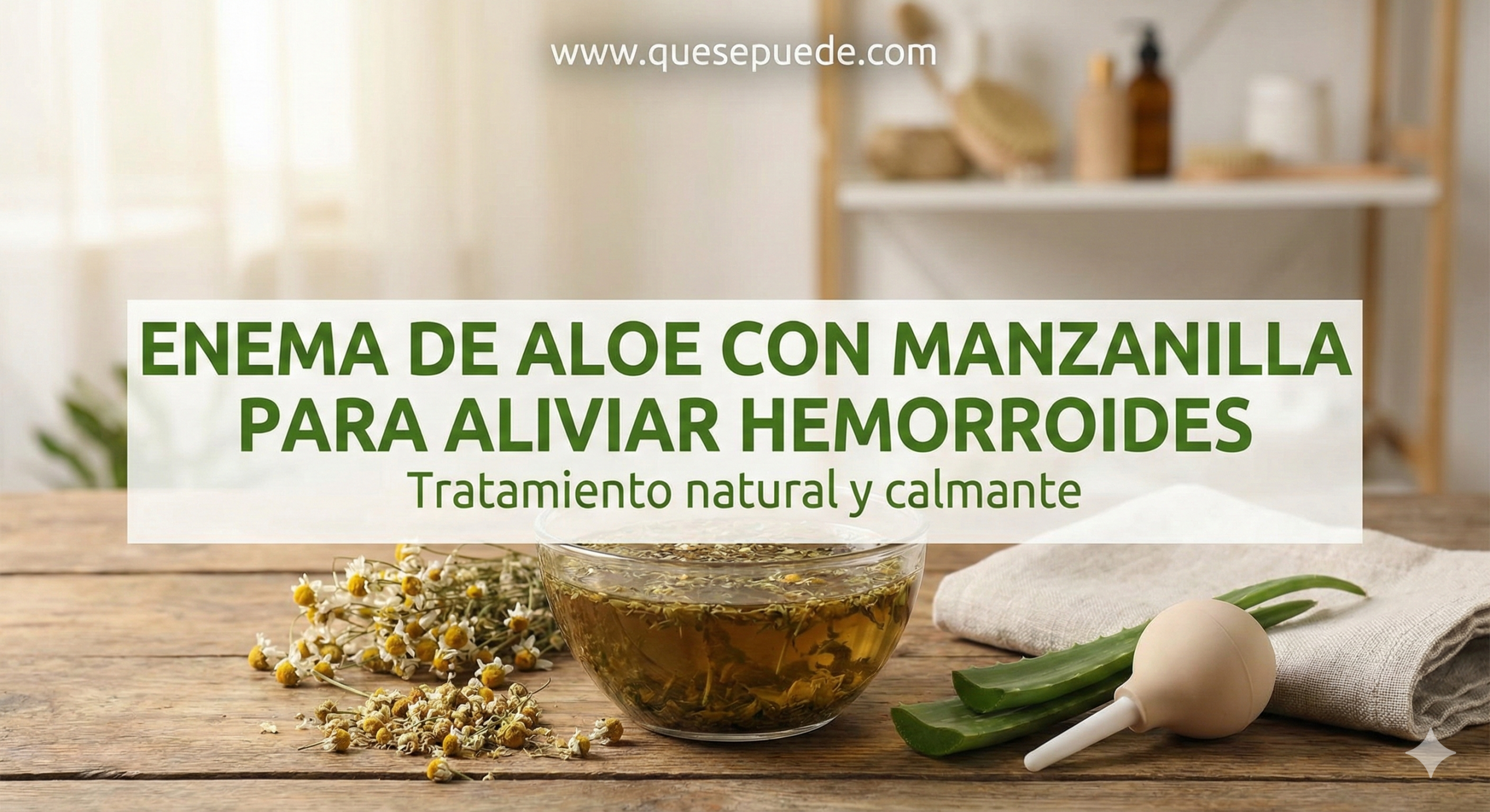 enema de aloe con manzanilla para el alivio de las hemorriodes internas